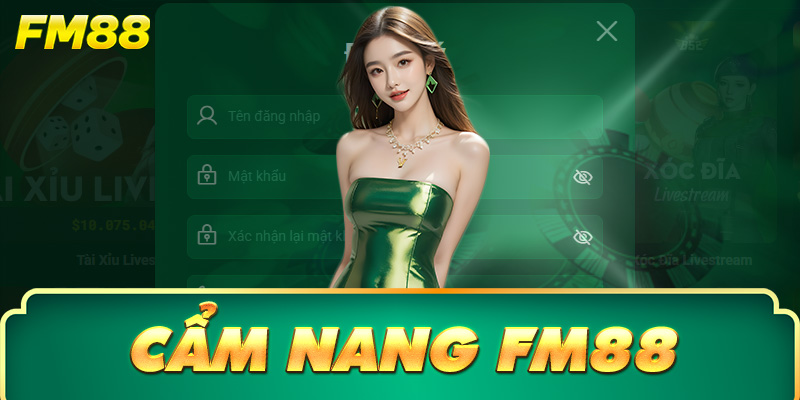 Hướng dẫn tải app, đăng ký, nạp rút tiền nhanh chóng tại FM88.
