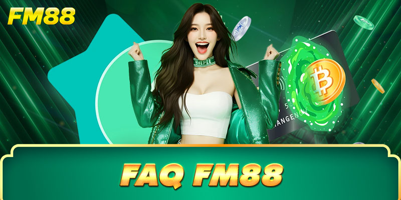 Giải đáp mọi thắc mắc thường gặp của người chơi FM88.