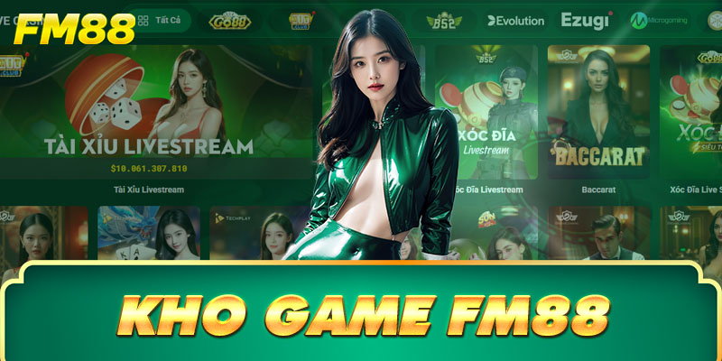 Kho game FM88 đa dạng: Casino, thể thao, slots, bắn cá và game dân gian.